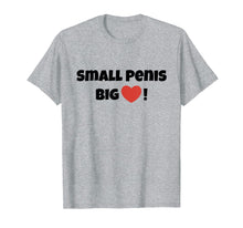Load image into Gallery viewer, Mens Small Penis Big Heart  Bachelor Party Gag Gift T Shirt