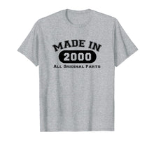 Load image into Gallery viewer, Made In 2000 All Original Parts T-Shirt 19th Birthday Gift