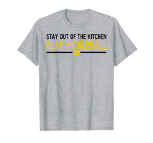 Load image into Gallery viewer, Stay-Out of the Kitchen-Play Pickleball-Short Sleeve T-Shirt