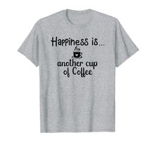 Load image into Gallery viewer, Happiness is another cup of Coffee Graphic T-Shirt/Quotes