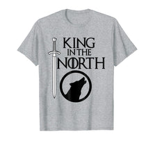 Load image into Gallery viewer, king in the north funny t-shirt