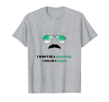 Load image into Gallery viewer, I Won't be a Rockstar Legend Rock Tshirt Gift tee