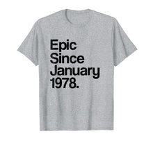 Load image into Gallery viewer, Epic Since January 1978 Shirt - 40th Birthday Gift Tee
