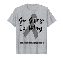Load image into Gallery viewer, Go Grey In May T Shirt Brain Tumor Cancer Grey Matters