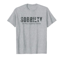 Load image into Gallery viewer, Sobriety is my superpower sober gift t shirt