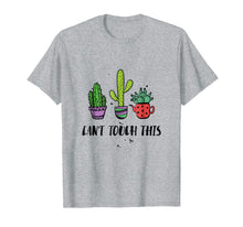 Load image into Gallery viewer, Can't Touch This Cacti Succulents TShirt Cactus Love Plants