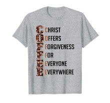 Load image into Gallery viewer, Coffee Christ Offers Forgiveness For Everyone Everywhere Tee