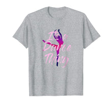 Load image into Gallery viewer, Dancer Shirt Girls Women Its A Dance Thing Tee Cute Mom Gift