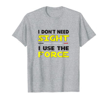 Load image into Gallery viewer, I Use The Force Low Vision, Blind, T-Shirt