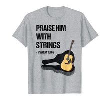 Load image into Gallery viewer, Praise Him With Strings Christian Guitar Player T Shirt