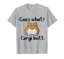 Load image into Gallery viewer, Guess What Corgi Butt Shirt Funny Gift For Lover Corgi