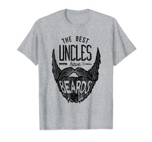 Load image into Gallery viewer, The Best Uncles Have Beards Shirt Funny Uncle Beard Gift Men
