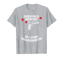 Load image into Gallery viewer, Gun Education - 2nd Amendment - I Study Triggernometry Guns T-Shirt