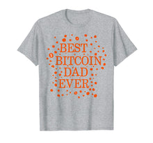 Load image into Gallery viewer, Best Bitcoin Dad Ever T-shirt Apparel