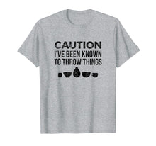 Load image into Gallery viewer, Pottery Gift Tshirt for Ceramics Artist Throw Things