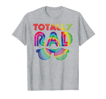 Load image into Gallery viewer, Funny 80's Totally Rad Shirt | Tie Dye 1980's Lover Tee Gift