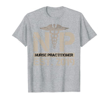 Load image into Gallery viewer, NP Nurse Practitioner Graduation Gift T-Shirt Nursing day