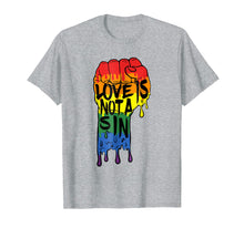 Load image into Gallery viewer, Love Is Not a Sin - LGBT Gay Pride T Shirt Rainbow Flag Tee