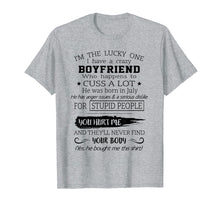 Load image into Gallery viewer, I'm the lucky one i have a crazy boyfriend July T-Shirt