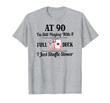 Load image into Gallery viewer, Funny 90th Birthday Gift T Shirt - 90 Year Old Cards Shirt