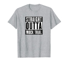 Load image into Gallery viewer, Funny Saying Mock Trial Team Lawyer Law Student Shirt