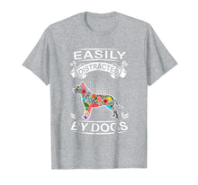 Load image into Gallery viewer, Easily Distracted By Dogs Pit Bull Funny Dog T-Shirt