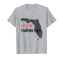 Load image into Gallery viewer, Beware of Florida Man