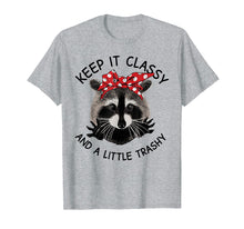 Load image into Gallery viewer, Keep It Classy And A Little Trashy Tshirt - Raccoon TShirt