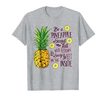 Load image into Gallery viewer, Be a Pineapple Stand, Tall Wear a Crown and Be Sweet T-shirt