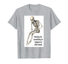 Load image into Gallery viewer, Oak Island Curse Tshirt Skeleton Funny Waiting for Treasure