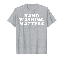 Load image into Gallery viewer, Hand Washing Matters Wash Your Hands Hygiene Gift T-Shirt-506256