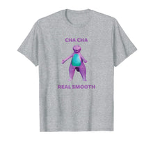 Load image into Gallery viewer, Cha Cha Real Smooth Meme t-shirt
