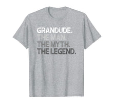 Load image into Gallery viewer, Mens Grandude Shirt Gift: The Man The Myth The Legend T-Shirt