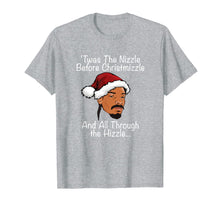 Load image into Gallery viewer, Christmas Twas the Nizzle Before Christmizzle 90s Rap Funny T-Shirt