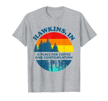 Load image into Gallery viewer, Hawkins In A Place For Coffee And Contemplation T-Shirt
