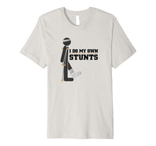 Load image into Gallery viewer, Cool I Do My Own Stunts T-Shirt For All Outdoor Enthusiast
