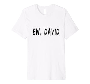 Funny Birthday Ew, David t-shirt