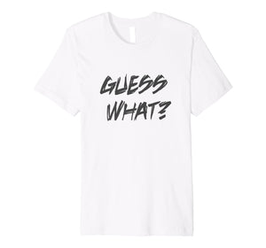 Guess what?! I love you, amazing shirt men, women.