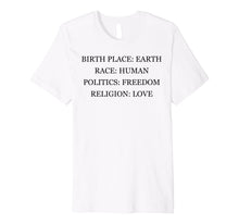 Load image into Gallery viewer, Birthplace Earth Race Human - Freedom and Love - T-Shirt
