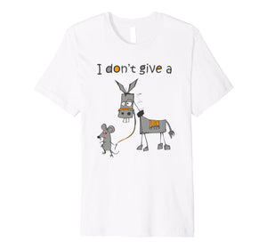 I Don't Give A Rats Ass Mouse Walking Donkey Gift Premium T-Shirt