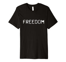 Load image into Gallery viewer, FREEDOM T-Shirt
