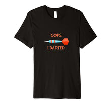 Load image into Gallery viewer, Funny Darts T Shirt- Gifts for Darts Players - Oops I Darted
