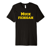Load image into Gallery viewer, Muck Fichigan Tee Funny Michigan Hater Shirt
