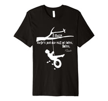 Load image into Gallery viewer, To Kill A Mockingbird Quote T-Shirt
