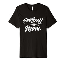 Load image into Gallery viewer, Football Mom T-shirt
