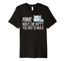 Load image into Gallery viewer, Anime Shirt | Anime Makes Me Happy
