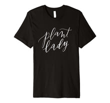 Load image into Gallery viewer, Plant Lady T-Shirt Women's Mother Mom Gardening Callig
