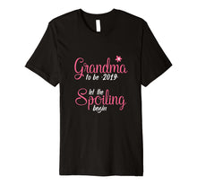 Load image into Gallery viewer, Grandma To Be 2019 Let The Spoiling Begin T shirt

