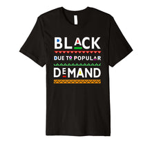 Load image into Gallery viewer, Melanin Black Due To Popular Demand T-Shirt
