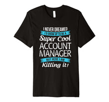 Load image into Gallery viewer, Funny Super Cool Account Manager T-Shirt Gift
